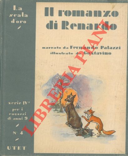 (PALAZZI Ferdinando) - - Il romanzo di Renard. Da redazioni medievali francesi.