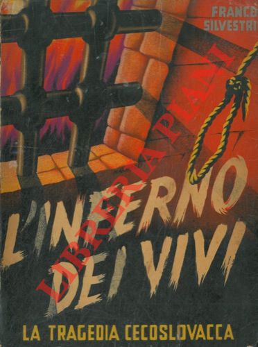 SILVESTRI Franco - - L'inferno dei vivi. La tragedia cecoslovacca. Con fotodocumentazione.