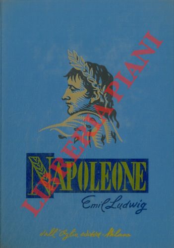 LUDWIG Emil - - Napoleone.