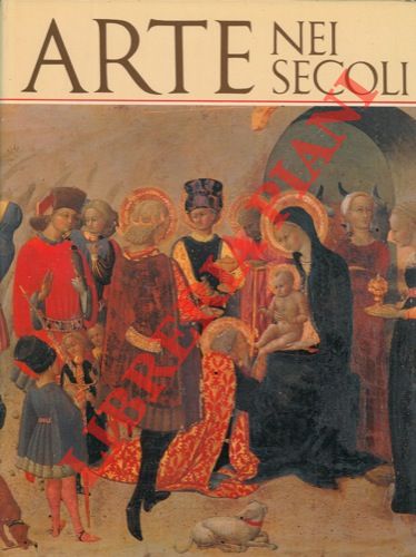 (RUSSOLI Franco) - - Arte nei secoli.