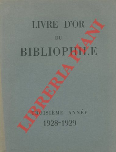 - - Livre d'or du bibliophile. Troisieme annee 1928-1929.