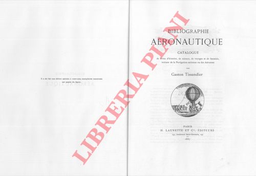 TISSANDIER Gaton - - Bibliographie aronautique. Catalogue de livres d'histoire, de science, de voyages et de fantasie traitant la navigation arienne ou des arostats.