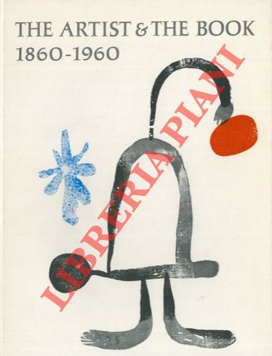 - - The artist & the book 1860-1960 in western Europe and the United States.
