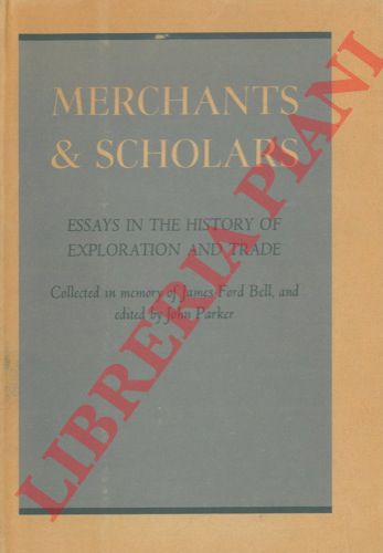 (PARKER John) - - Merchants & scolars. Essay in the history of exploration and trade.