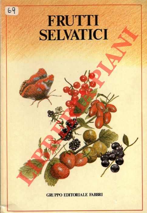 FERIOLI Eliana - SORZIO Angelo - COCCONI Emilio - - Frutti selvatici.
