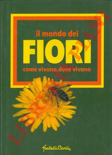 DE MARIA Giorgio - - Il mondo dei fiori come vivono, dove vivono.