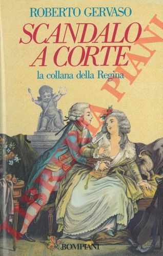 GERVASO Roberto - - Scandalo a corte. La collana della Regina.