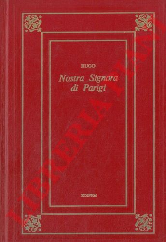 HUGO Victor - - Nostra Signora di Parigi.