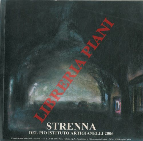 AA.VV. - - Strenna del Pio Istituto Artigianelli 2006.