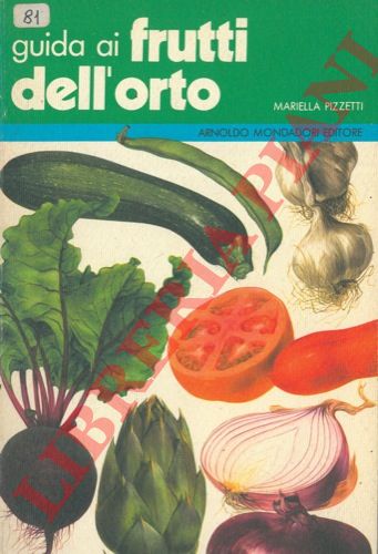 PIZZETTI Mariella - - Quida ai frutti dell'orto.