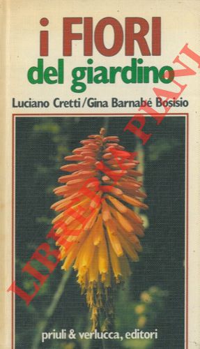 CRETTI Luciano - BARNABE' BOSISIO Gina - - I fiori del giardino.