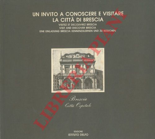 - - Brescia Citt Ospitale. Un invito a conoscere  e visitare la citt di Brescia.