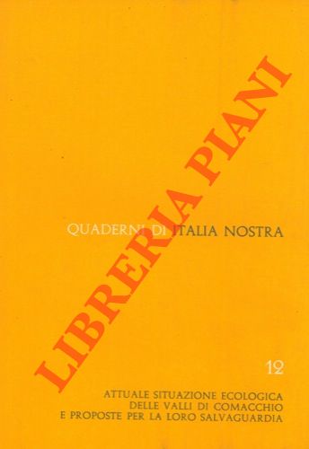 COGNETTI G. - DE ANGELIS C. M. - ORLANDO E. - - Attuale situazione ecologica delle Valli di Comacchio e proposte per la loro salvaguardia.