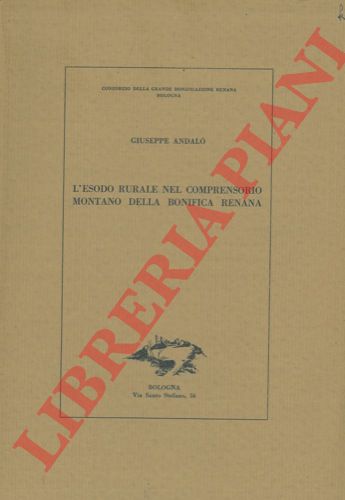 ANDALO' Giuseppe - - L'esodo rurale nel comprensorio montano della bonifica renana.