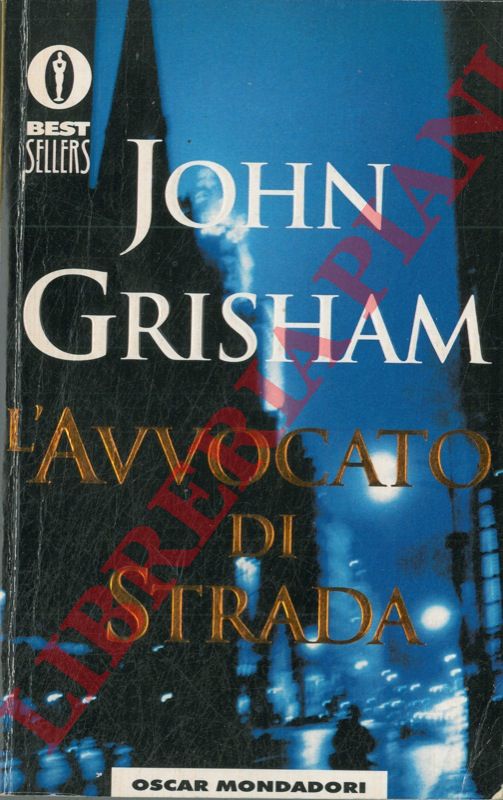 GRISHAM John - - L'avvocato di strada.