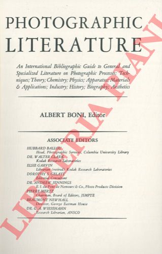 BONI Albert - - Photographic literature. An international bibliographic guide to general and specialized literature on Photographic Processes, Techniques; Theory, Chemistry, Physics, Apparatus, Materials & Applications, Industry, History, Biography, Aestetics.