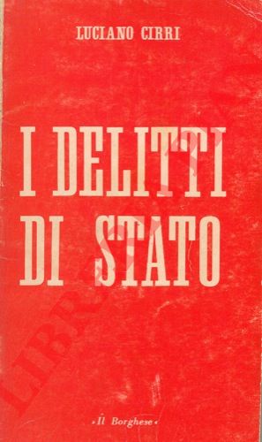 CIRRI Luciano - - I delitti di stato.