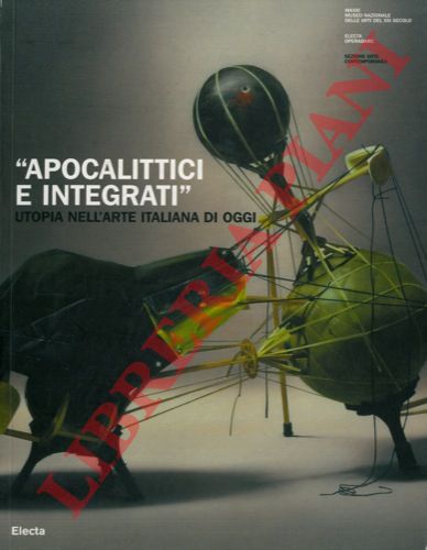 (MATTIROLO Anna) - - 'Apocalittici e integrati'. Utopia nell'arte italiana di oggi.