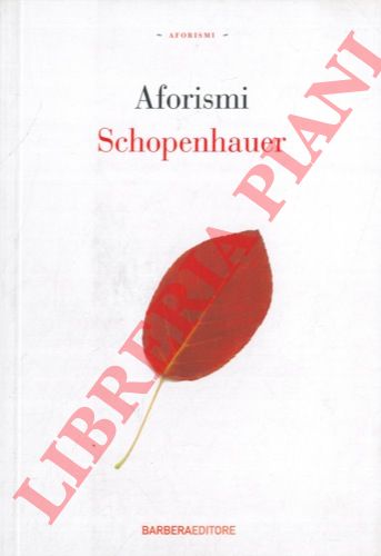 SCHOPENAUER - - Aforismi.