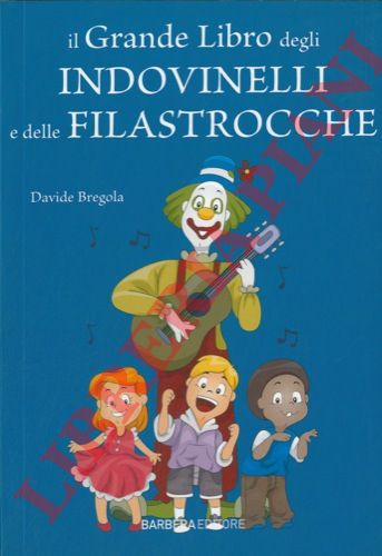 BREGOLA Davide - - Il grande libro degli indovinelli e filastrocche.