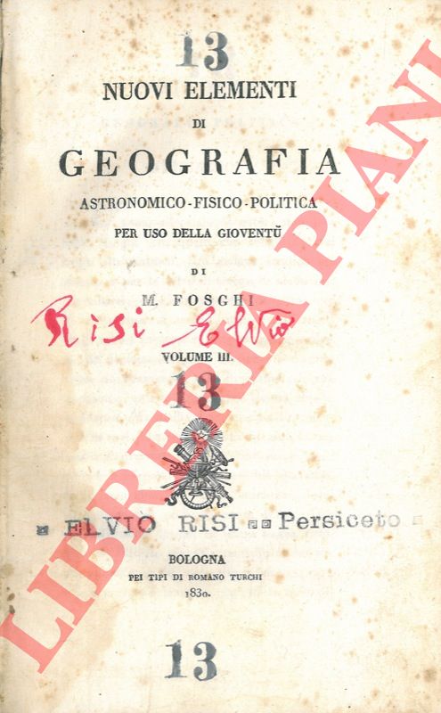 FOSCHI M. - - Nuovi elementi di geografia astronomico-fisico-politica. Volume III.