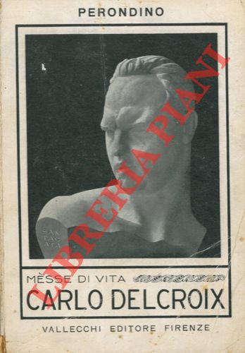 PERONDINO - - Msse di vita. Carlo Delcroix.