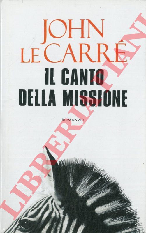 LE CARRE' John - - Il canto della Missione.