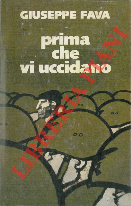 FAVA Giuseppe - - Prima che vi uccidano.