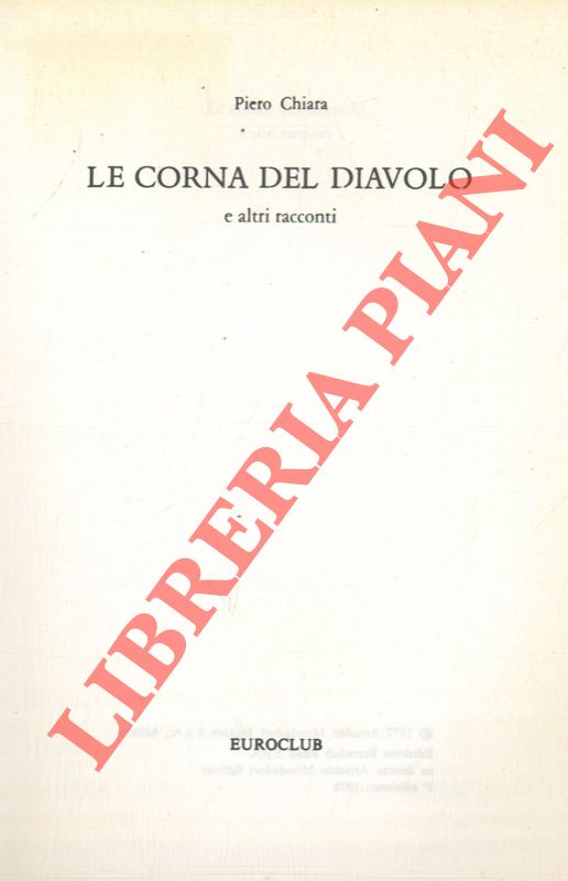 CHIARA Piero - - Le corna del diavolo e altri racconti.