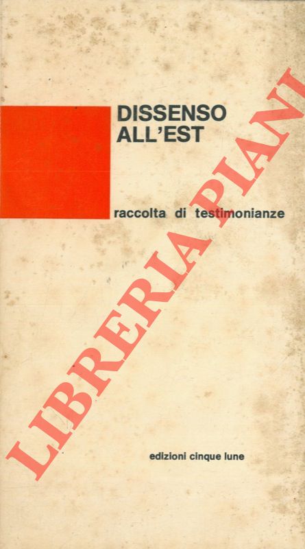 (MORAWSKI Dominik) - - Dissenso all'Est. Raccolta di testimonianze.