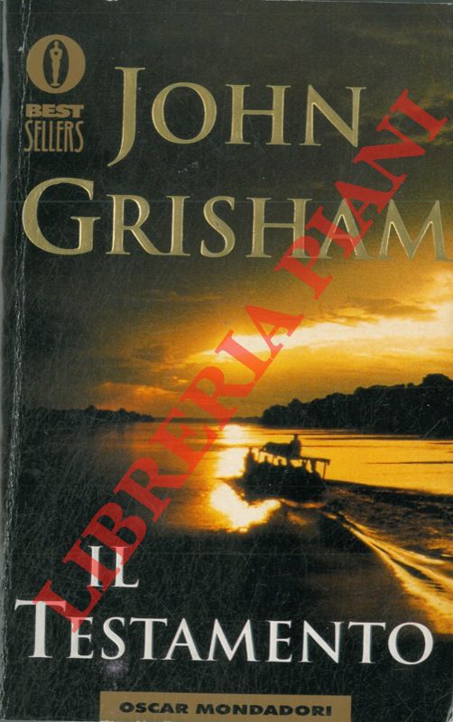 GRISHAM John - - Il Testamento.
