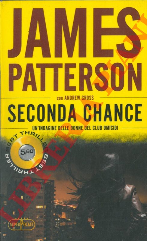 PATTERSON James - GROSS Andrew - - Seconda chance. Un'indagine delle donne del Club Omicidi.