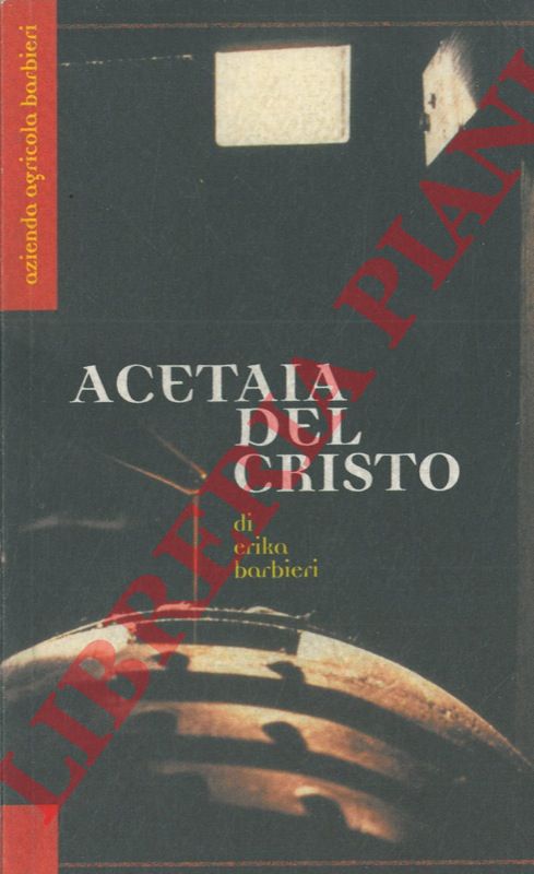 BARBIERI Erika - - Acetaia del Cristo.