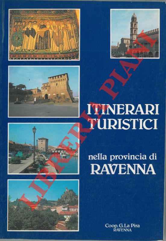 (FOGLI Antonio - RAVAGLIA Francesco) - - Itinerari turistici nella provincia di Ravenna.