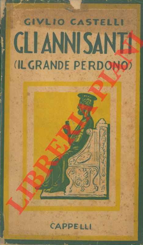 CASTELLI Giulio - - Gli Anni Santi (Il Grande Perdono) .