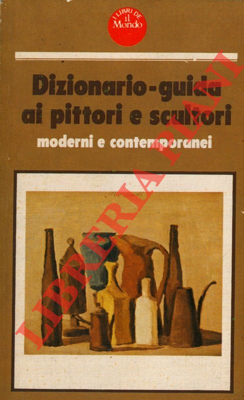 (SACERDOTE Franca) - - Dizionario-guida ai pittori e scultori moderni e contemporanei.