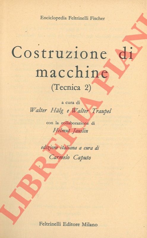 (HALG Walter - TRAUPEL Walter - JAUSLIN Helmut) - - Costruzione di macchine (Tecnica 2) .