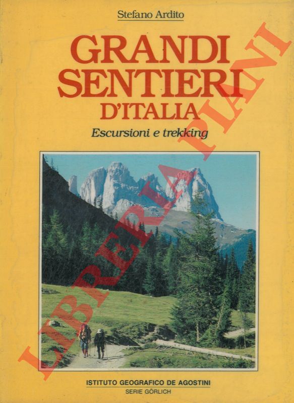 ARDITO Stefano - - Grandi sentieri d'Italia. Escursioni e trekking.