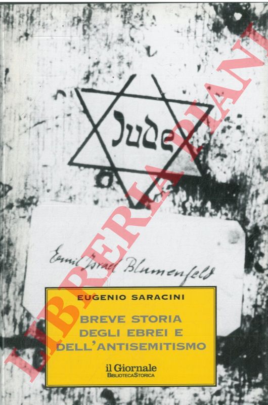 SARACINI Eugenio - - Breve storia degli Ebrei e dell'antisemitismo.