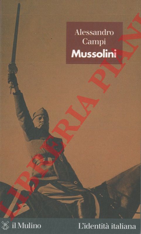 CAMPI Alessandro - - Mussolini.