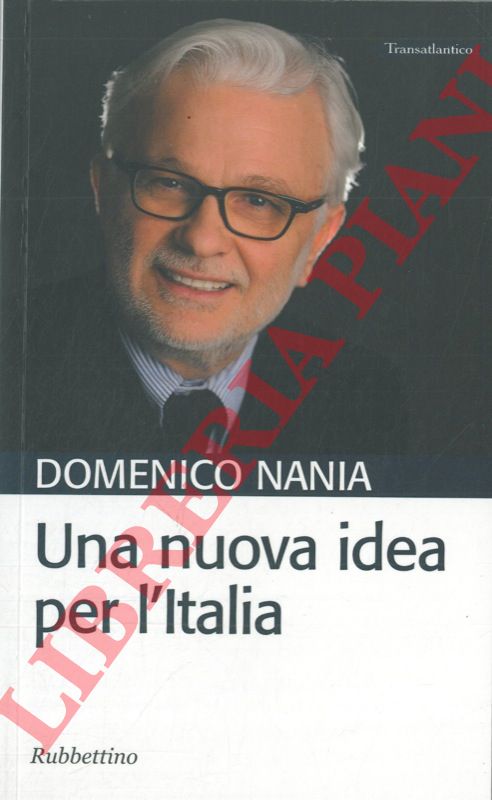 NANIA Domenico - - Una nuova idea per l'Italia.