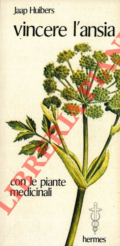 HUIBERS Jaap - - Vincere l'ansia con le piante medicinali.