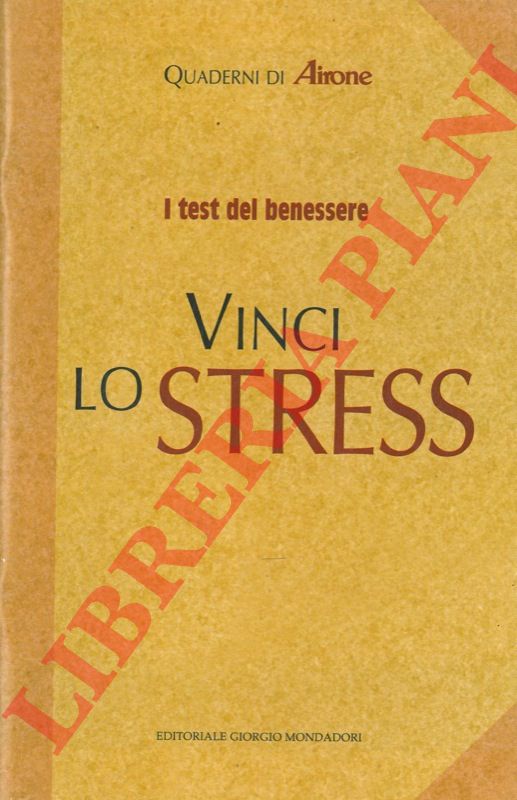 - - Vinci lo stress. I test del benessere.