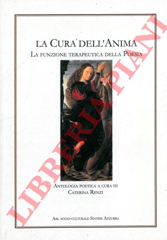 (RENZI Caterina) - - La cura dell'anima. La funzione terapeutica della poesia.