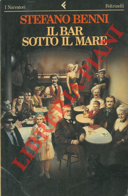 BENNI Stefano - - Il bar sotto il mare.