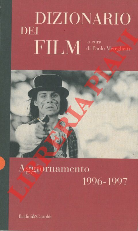 MEREGHETTI Paolo - - Il Mereghetti. Dizionario dei Film Aggiornamento 1996 - 1997.