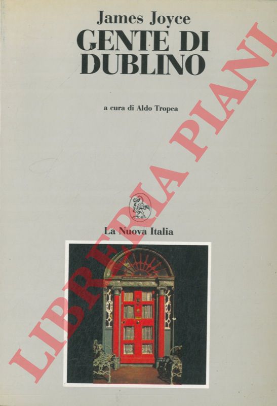 JOYCE James - - Gente di Dublino. A cura di Aldo Tropea.