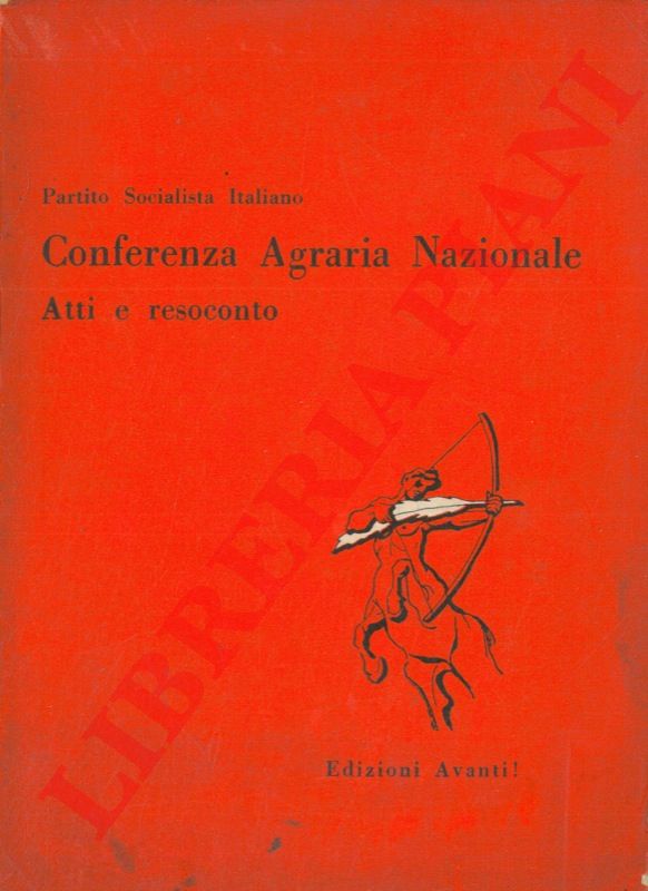 Partito Socialista Italiano - - Conferenza Agraria Nazionale. Atti e resoconto.