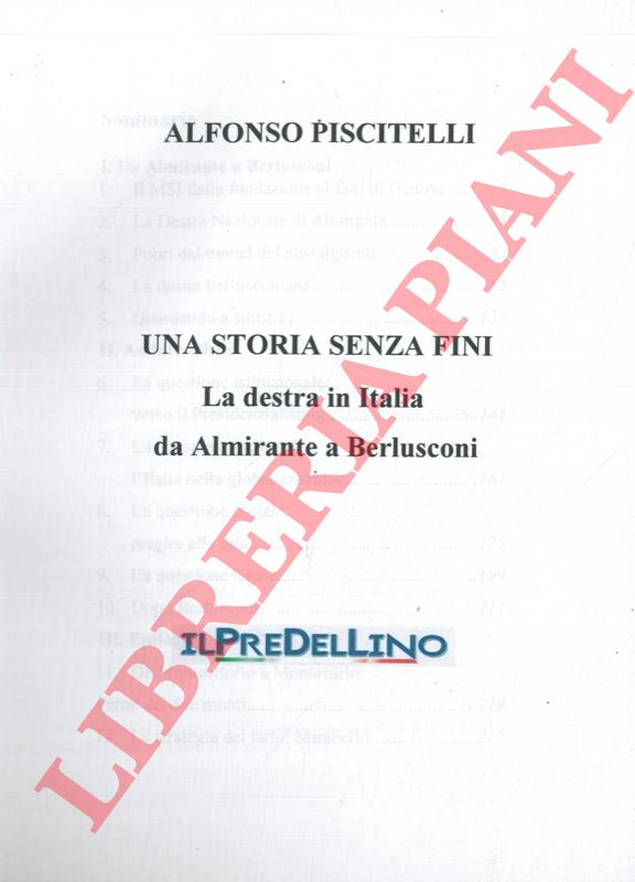 PISCITELLI Alfonso - - Una storia senza Fini.  La destra in Italia da Almirante a Berlusconi.