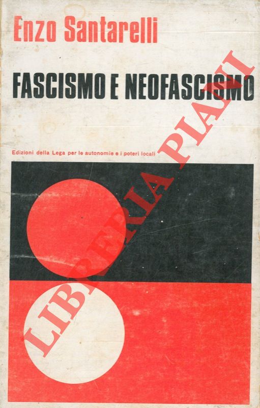 SANTARELLI Enzo - - Fascismo e neofascismo.